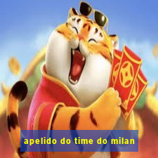 apelido do time do milan